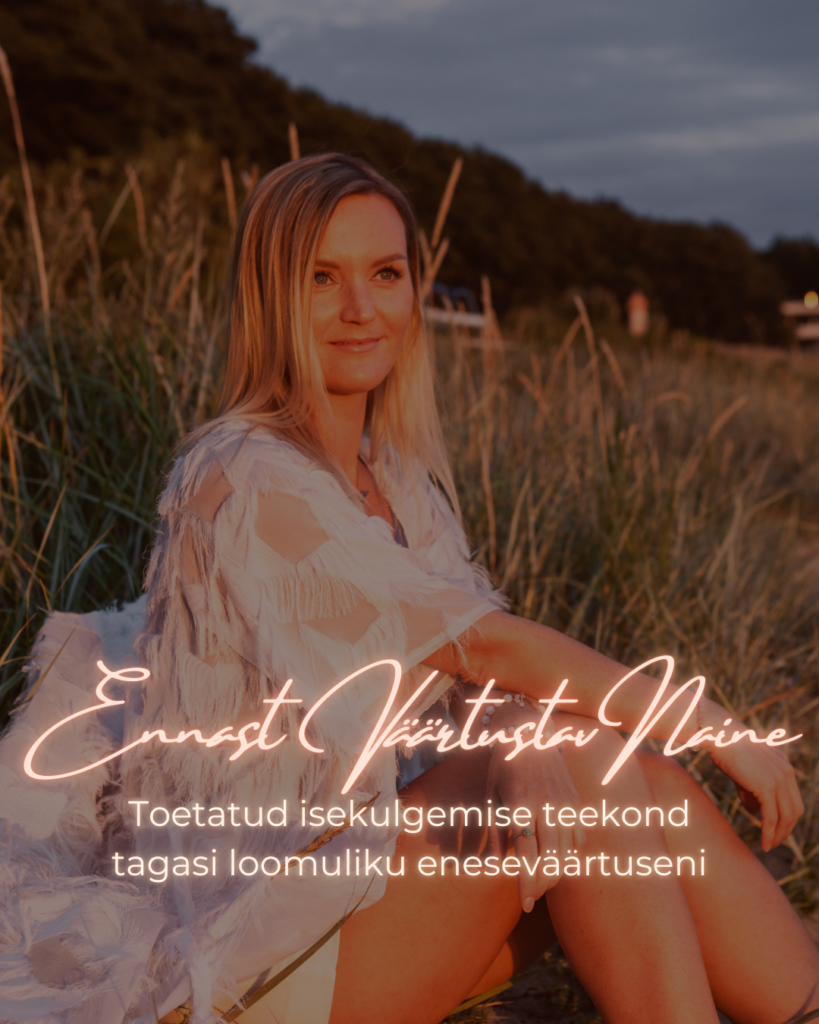 Ennast Väärtustav Naine - toetatud isekulgemine